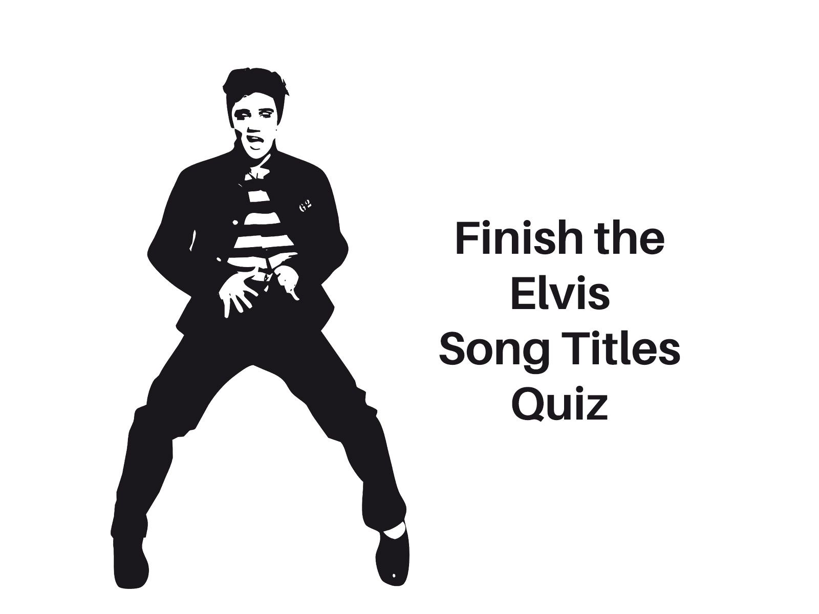 Finish the song titles, Elvis